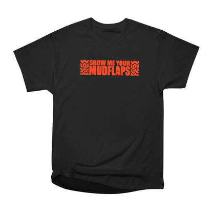 Show me your mudflaps - Camiseta Unisex